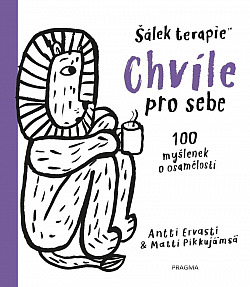 Chvíle pro sebe: 100 myšlenek o osamělosti