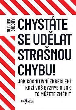 Chystáte se udělat strašnou chybu!