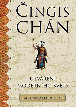Čingischán a utváření moderního světa