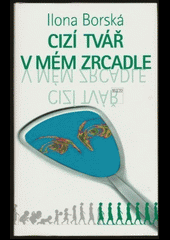 Cizí tvář v mém zrcadle