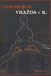 Clicheaux – Vražda v K.