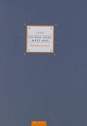 Co Bůh není, mrzí mne