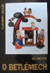 Co nevíte o betlémech