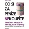 Co si za peníze (ne)koupíte