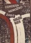 Cordesa nemožno zabiť