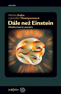 Dále než Einstein: Hledání teorie vesmíru