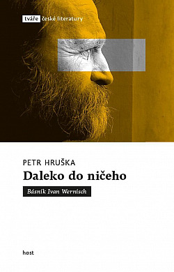 Daleko do ničeho: Básník Ivan Wernisch