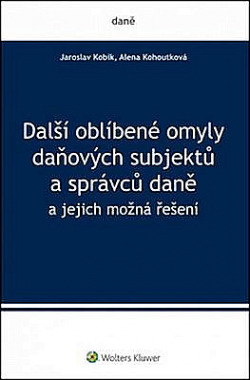Další oblíbené omyly daňových subjektů a správců daně