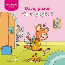 Dávej pozor, Všudybylko!