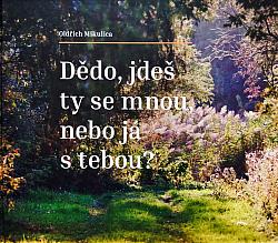 Dědo, jdeš ty se mnou, nebo já s tebou?