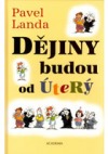 Dějiny budou od úterý