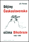 Dějiny Československa očima Dikobrazu 1945-1990