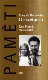 Diskrétnosti. Ezra Pound, otec a učitel