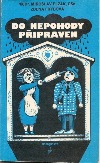 Do nepohody připraven