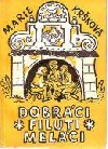 Dobráci, filuti, meláci