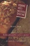 Dobré věci nejsou špatné