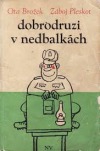Dobrodruzi v nedbalkách