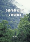 Dobrodružství v pralese