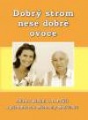 Dobrý strom nese dobré ovoce