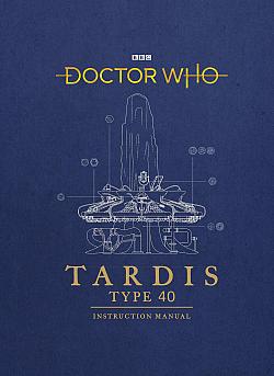 Doctor Who: TARDIS Type 40 Instruction Manual