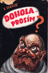 Dohola - prosím?