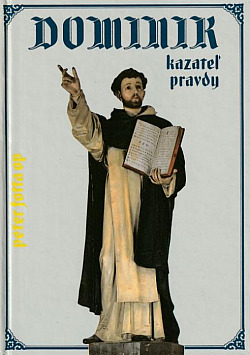 Dominik - kazateľ pravdy