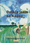 Dotkla jsem se kapky