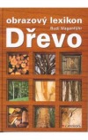 Dřevo - obrazový lexikon