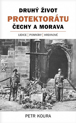 Druhý život Protektorátu Čechy a Morava