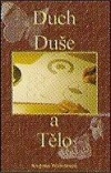 Duch, Duše a Tělo