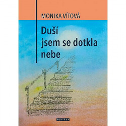 Duší jsem se dotkla nebe