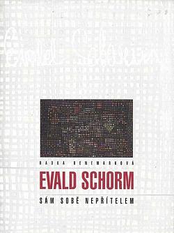 Evald Schorm: Sám sobě nepřítelem