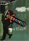 Excentrici v přízemí