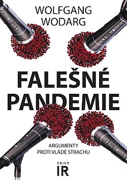 Falešné pandemie: Argumenty proti vládě strachu
