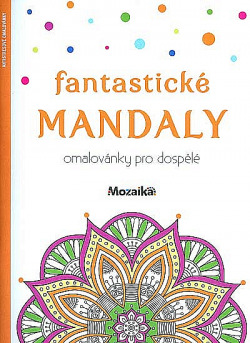 Fantastické mandaly - Omalovánky pro dospělé