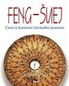 Feng-šuej - Cesta k harmonii životního prostoru