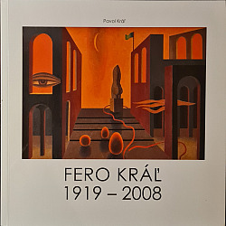 Fero Kráľ 1918 - 2008