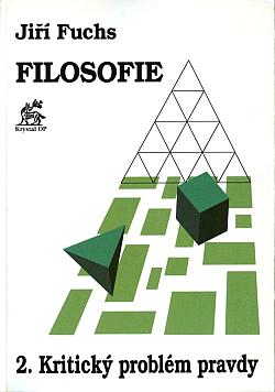 Filosofie 2 - Kritický problém pravdy
