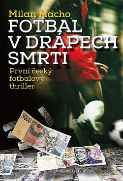 Fotbal v drápech smrti
