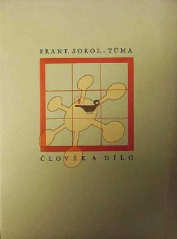 Frant. Sokol-Tůma: Člověk a dílo