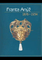Franta Anýž 1876-1934