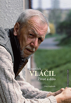 František Vláčil. Život a dílo