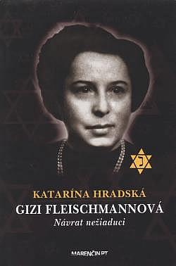 Gizi Fleischmannová: Návrat nežiaduci