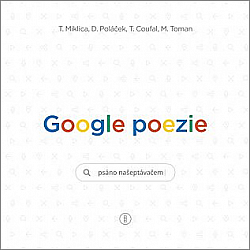 Google poezie: Psáno našeptávačem