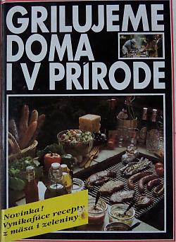 Grilujeme doma i v prírode
