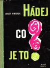 Hádej co je to