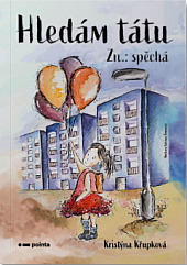 Hledám tátu, zn. spěchá