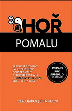 Hoř pomalu