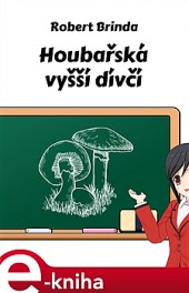Houbařská vyšší dívčí