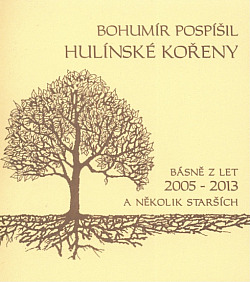 Hulínské kořeny: Básně z let 2005–2013